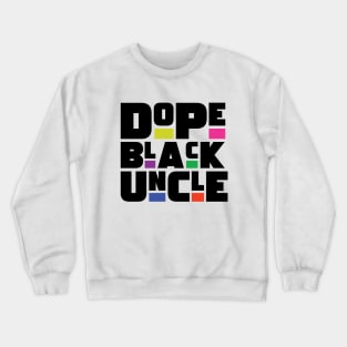 Dope Black Uncle Crewneck Sweatshirt